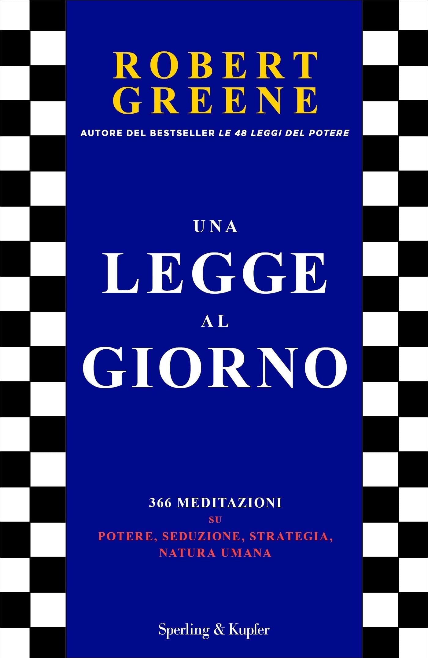 Una legge al giorno: 366 meditazioni su potere, seduzione, strategia, natura umana (Italian Edition)