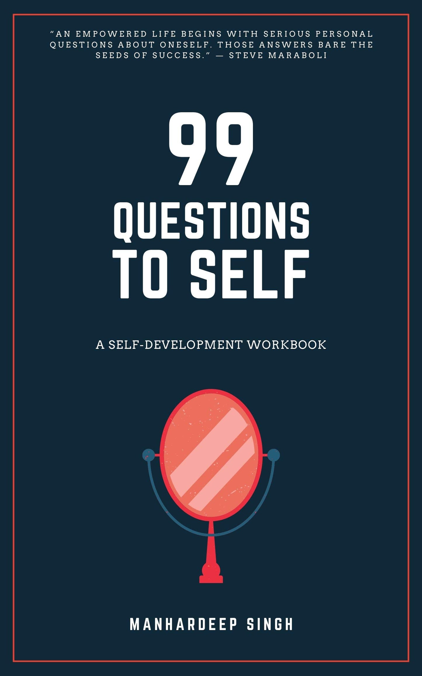 99 Questions to Self: A Self-development Workbook (99 for Self)