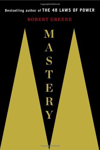 Mastery by Robert Greene (2012-11-13)