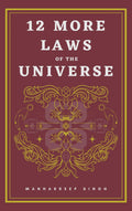 12 More Laws of the Universe (12 Laws)