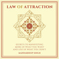 Law of Attraction: Secrets to Manifesting More of What You Want and Less of What You Don't