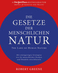 Die Gesetze der menschlichen Natur - The Laws of Human Nature: Mit einzigartigen Strategien wie Sie menschliches Denken und Handeln entschlüsseln (German Edition)